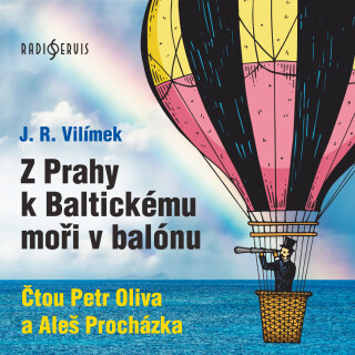 Z Prahy k Baltickému moři v balónu - Josef Richard Vilímek
