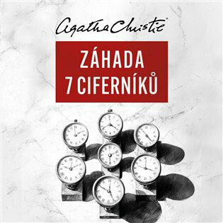 Záhada Sedmi Ciferníků - Agatha Christie