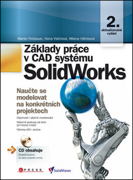 Základy práce v CAD systému SolidWorks - Hana Vláčilová,Milena Vilímková,Martin Freibauer
