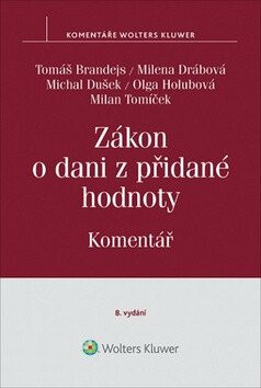 Zákon o dani z přidané hodnoty - Tomáš Brandejs,Milena Drábová,Michal Dušek
