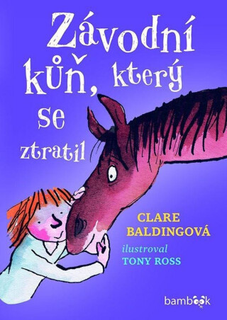 Závodní kůň, který se ztratil - Tony Ross,Baldingová Clare