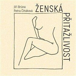 Ženská přitažlivost - Jiří Brůna,Petra Čiháková