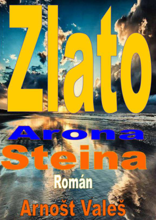 Zlato Arona Steina - Arnošt Valeš
