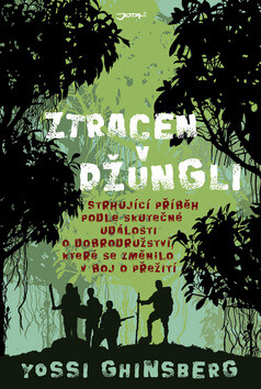 Ztracen v džungli - Yossi Ghinsberg