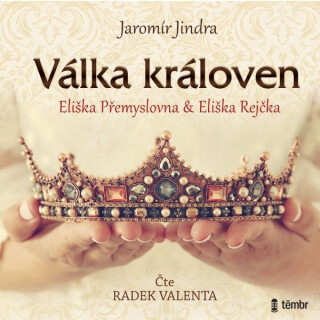 Válka královen - Eliška Přemyslovna a Eliška Rejčka